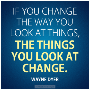 if-you-change-the-way-you-look-at-things-wayne-dyer